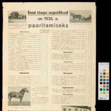 1936.a plakat/kuulutus

Plakat Eesti tõugu sugutäkud 1936.a. paaritamiseks, HKM _ 5415:2 A 4600, Hiiumaa Muuseumid SA, http://www.muis.ee/museaalview/192116